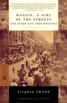 Stephen Crane - Maggie, a Girl of the Street and Other New York Stories