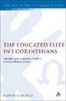 Robert Dutch, Robert S. Dutch - The Educated Elite in 1 Corinthians