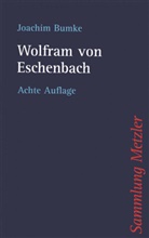 Joachim Bumke - Wolfram von Eschenbach