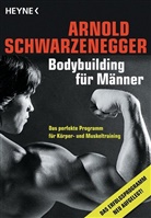 Arnold Schwarzenegger - Bodybuilding für Männer