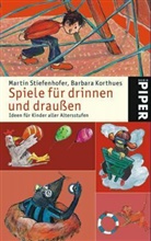 Barbara Korthues, Martin Stiefenhofer, Barbara Korthues - Spiele für drinnen und draußen