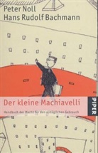 Hans R. Bachmann, Hans Rudolf Bachmann, Peter Noll - Der kleine Machiavelli