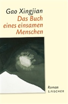 Gao Xingjian - Das Buch eines einsamen Menschen