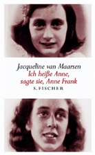 Jacqueline van Maarsen - Ich heiße Anne, sagte sie, Anne Frank