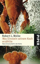Robert L. Wolke - Was Einstein seinem Koch erzählte
