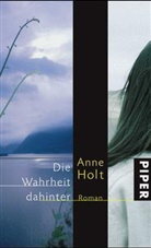 Anne Holt - Die Wahrheit dahinter