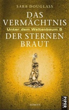 Sara Douglass - Unter dem Weltenbaum - Bd. 5: Das Vermächtnis der Sternenbraut