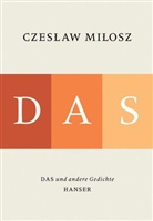 Czeslaw Milosz - 'Das' und andere Gedichte