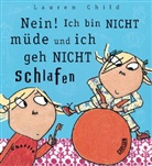 Lauren Child - Nein! Ich bin nicht müde und geh nicht schlafen