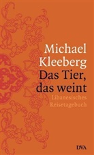 Michael Kleeberg - Das Tier, das weint