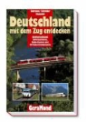 Jörn Schramm, Peter Schricker, Herbert Stemmler - Deutschland mit dem Zug entdecken