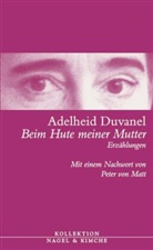 Adelheid Duvanel, Peter von Matt - Beim Hute meiner Mutter