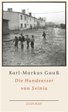 Karl-Markus Gauß - Die Hundeesser von Svinia