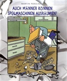 Martin Perscheid - Auch Männer können Spülmaschinen ausräumen!