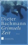 Dieter Bachmann - Grimsels Zeit