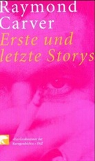 Raymond Carver - Erste und letzte Storys