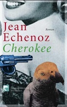 Jean Echenoz - Cherokee