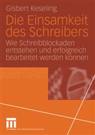 Gisbert Keseling - Die Einsamkeit des Schreibers