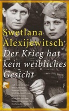 Svetlana Alexijevich, Swetlana Alexijewitsch - Der Krieg hat kein weibliches Gesicht
