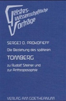 Sergej O Prokofieff, Sergej O. Prokofieff - Die Beziehung des späteren Tomberg zu Rudolf Steiner und zur Anthroposophie
