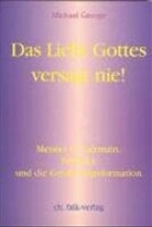 Michael George - Das Licht Gottes versagt nie!