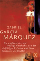 GARCIA MARQUEZ, Gabriel García Márquez - Die unglaubliche und traurige Geschichte von der einfältigen Erendira und ihrer herzlosen Großmutter