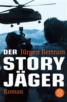 Jürgen Bertram - Der Story-Jäger