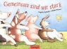 Sabine Praml, Sophie Schmid - Gemeinsam sind wir stark