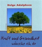 Helge Adolphsen - Kraft und Gesundheit wünsche ich dir