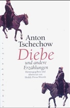 Anton Cechov, Anton Tschechow, Anton P. Tschechow, Anton Pawlowitsch Tschechow - Diebe und andere Erzählungen