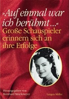 Bernhar Struckmeyer, Bernhard Struckmeyer - 'Auf einmal war ich berühmt ...'