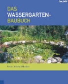 Peter Himmelhuber - Das Wassergarten-Baubuch