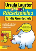 Ursula Lauster - Rätselspiele - Bd. 1: Rätselspiele für die Grundschule. H.1