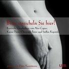 Alex Capus, Karen Duve, Christoph Peters, Doris Kunstmann, Susan Rehlein, Susanne Rehlein - Bitte streicheln Sie hier!, 1 Audio-CD (Audiolibro)