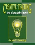 James P. Downing, Downing James P. - Creative Teaching