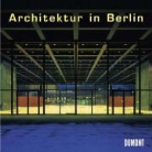 Christian Gahl, Andres Lepik, Anne Schmedding - Architektur in Berlin