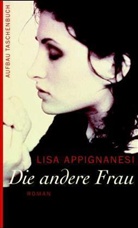 Lisa Appignanesi - Die andere Frau