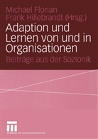Michael Florian, Michae Florian, Michael Florian, Hillebrandt, Hillebrandt, Frank Hillebrandt - Adaption und Lernen von und in Organisationen
