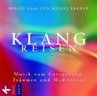 Rober Haas, Robert Haas, Markus Kerber - Klangreisen, Audio-CD (Hörbuch)