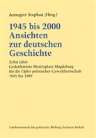 Annegre Stephan, Annegret Stephan - 1945 bis 2000, Ansichten zur deutschen Geschichte