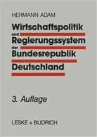 Hermann Adam - Wirtschaftspolitik und Regierungssystem der Bundesrepublik Deutschland