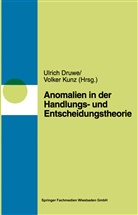 Volker Kunz, Ulric Druwe, Ulrich Druwe, Kunz, Kunz, Volker Kunz - Anomalien in Handlungs- und Entscheidungstheorien