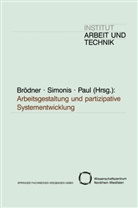 Hansjürgen Paul, Georg Simonis, Peter Brödner, Hansjürgen Paul, Geor Simonis, Georg Simonis - Arbeitsgestaltung und partizipative Systementwicklung