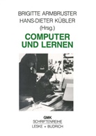 Brigitte Armbruster, Hans D Kübler, Brigitt Armbruster, Brigitte Armbruster, Kübler, Kübler... - Computer und Lernen