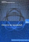 Wolfgang Ludwig-Mayerhofer, Eva Barlösius - Die Armut der Gesellschaft