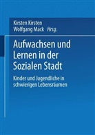 Wolfgang Mack, Kirste Bruhns, Kirsten Bruhns, MACK, Mack, Wolfgang Mack - Aufwachsen und Lernen in der Sozialen Stadt