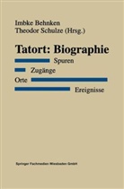 Imbke Behnken, Theodor Schulze, J Zinnecker, Imbk Behnken, Imbke Behnken, Schulze... - Tatort: Biographie