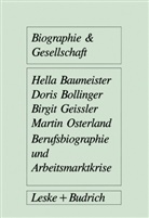 Hell Baumeister, Hella Baumeister, Dori Bollinger, Doris Bollinger, Birgi Geissler, Birgit Geissler... - Berufsbiographie und Arbeitsmarktkrise