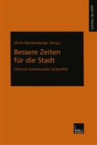 Ulric Mückenberger, Ulrich Mückenberger - Bessere Zeiten für die Stadt