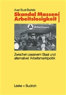 Axel Bust-Bartels - Skandal Massenarbeitslosigkeit